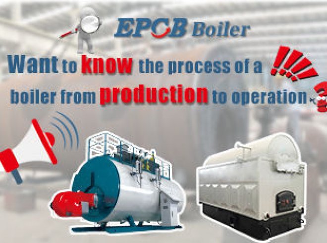 Process of a Boiler from Production to Operation
