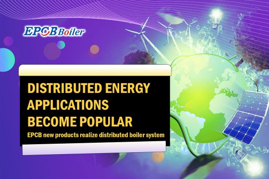 Distributed Energy Applications Become Popular  EPCB New Products Realize Distributed Boiler System