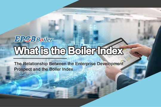 What is the Boiler Index?Boiler Index Affects Development Prospects of Manufacturing Enterprises