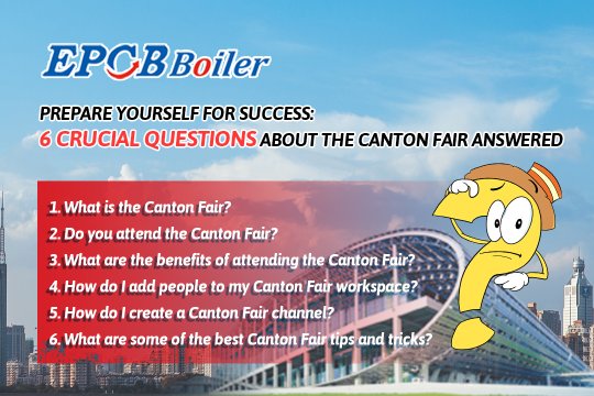 Prepare Yourself For Success: 6 Crucial Questions About the Canton Fair Answered 