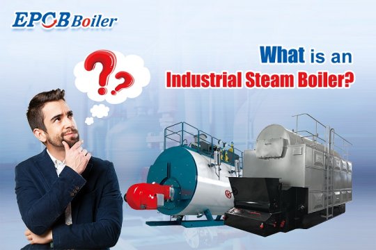 How Do Industrial Steam Boilers Work?
